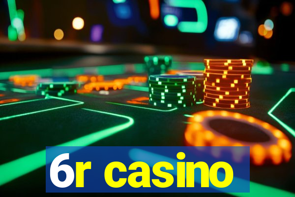 6r casino